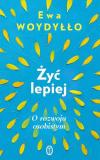 Żyć lepiej O rozwoju osobistym