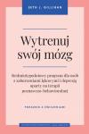 Wytrenuj swój mózg Siedmiotygodniowy program dla osób z zaburzeniami lękowymi i depresją oparty na terapii poznawczo-behawioralnej. Poradnik z ćwiczeniami