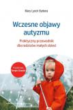 Wczesne objawy autyzmu. Praktyczny przewodnik