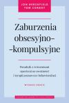 Zaburzenia obsesyjno-kompulsyjne. Poradnik z ćwiczeniami opartymi na uważności i terapii poznawczo-behawioralnej wyd 2