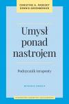 Umysł ponad nastrojem. Podręcznik terapeuty