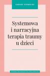 Systemowa i narracyjna terapia traumy u dzieci