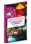 Lecznicza moc Ajurwedy 21-dniowa kuracja na wzmocnienie układu krążenia, pobudzenie umysłu i odmłodzenie skóry