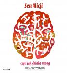 Sen Alicji czyli jak działa mózg