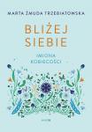 Bliżej siebie Imiona kobiecości Imiona kobiecości