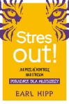 Stres out!. Jak przejąć kontrolę nad stresem