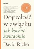 Dojrzałość w związku Jak kochać świadomie Wydanie poprawione i rozszerzone