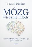 Mózg wiecznie młody Jak wyostrzyć umysł i chronić go przez całe życie
