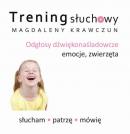 Odgłosy - emocje, zwierzęta Trening słuchowy dodatek do cz 1