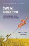Świadome rodzicielstwo Wychowaj szczęśliwe dziecko dzięki większej samoświadomości