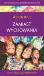 Zamiast wychowania O sile relacji z dzieckiem