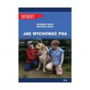 Jak wychować psa. Poradnik dla dzieci i młodzieży