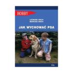Jak wychować psa. Poradnik dla dzieci i młodzieży