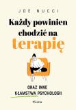 Każdy powinien chodzić na terapię oraz inne kłamstwa psychologii