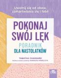 Pokonaj swój lęk Poradnik dla nastolatków