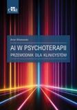 AI w psychoterapii Przewodnik dla klinicystów