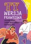 Ty Wersja prawdziwa Zrozum siebie, zanim świat powie Ci, kim masz być
