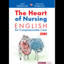 The Heart of Nursing English for Compassionate Care Part 1