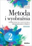 Metoda i wyobraźnia. Lekcje twórczości w klasie 2. Część 2. Wydanie 2