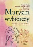    Mutyzm wybiórczy. Trzy spojrzenia