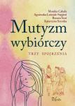    Mutyzm wybiórczy. Trzy spojrzenia