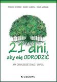21 dni aby się odrodzić Jak odmłodzić ciało i umysł