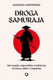 Droga samuraja. Jak zasady wojowników uwolnią cię od stresu, lęków i niepokoju