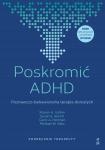 Poskromić ADHD Poznawczo-behawioralna terapia dorosłych wyd 2 Podręcznik terapeuty