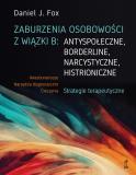 Zaburzenia osobowości z wiązki B: antyspołeczne, borderline, narcystyczne, histroniczne.