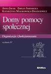 Domy pomocy społecznej. Organizacja i funkcjonowanie. Wydanie 4