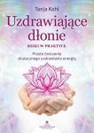 Uzdrawiające dłonie Reiki w praktyce