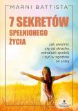 7 sekretów spełnionego życia Jak uwolnić się od