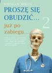 Proszę się obudzić... już po zabiegu...