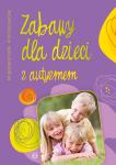 Zabawy dla dzieci z autyzmem