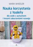 Nauka korzystania z toalety dla osób z autyzmem i innymi zaburzeniami rozwoju