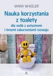 Nauka korzystania z toalety dla osób z autyzmem i innymi zaburzeniami rozwoju
