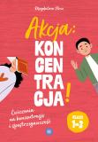 Akcja: Koncentracja! Ćwiczenia na koncentrację i spostrzegawczość klasy 1–3