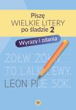 Piszę wielkie litery po śladzie 2 Wyrazy i zdania