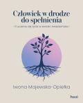 Człowiek w drodze do spełnienia O uczeniu się życia w sensie i świadomości