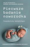 Pierwsze badanie noworodka Propedeutyka neonatologii. Podręcznik dla studentów kierunków medycznych