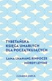 Tybetańska Księga Umarłych dla początkujących