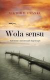 Wola sensu Założenia i zastosowanie logoterapii