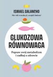 Glukozowa równowaga Popraw swój metabolizm i zadbaj o zdrowie