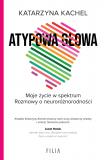 Atypowa głowa. Moje życie w spektrum