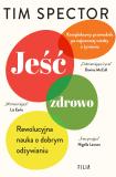 Jeść zdrowo Rewolucyjna nauka o dobrym odżywianiu