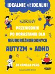 Idealnie nieidealni Naukowy przewodnik po dorastaniu z autyzmem i nie tylko
