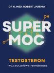 Super moc Testosteron Twoja siła, zdrowie i pewność siebie