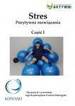 Stres. Pozytywne rozwiązania cz.1