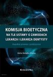 Komisja bioetyczna na tle ustawy o zawodach lekarza i lekarza dentysty
