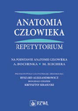 Anatomia człowieka REPETYTORIUM - na podstawie Anatomii człowieka A. Bochenka M. Reichera